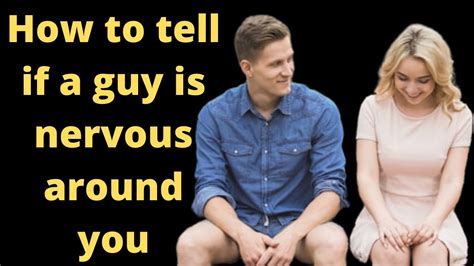 Nervous laughter is another thing to watch out for, as it is different from real laughter and may be a sign someone is uncomfortable. . How to tell if a guy is nervous around you